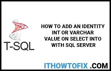 how-to-add-identity-int-or-varchar-with-select-into