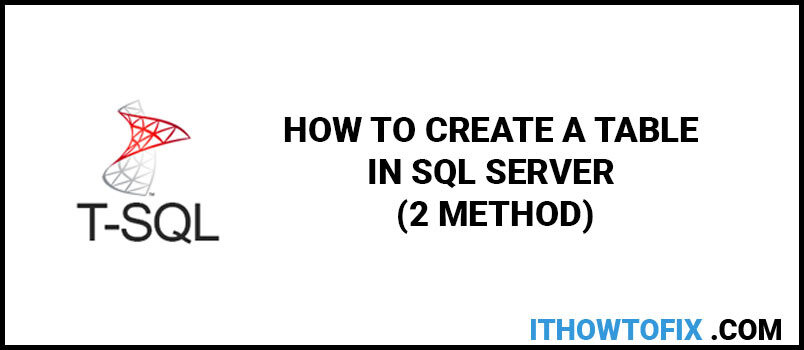 how-to-create-a-table-sql-server